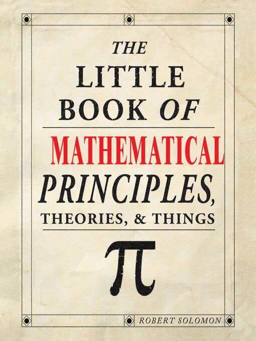 Title details for The Little Book of Mathematical Principles, Theories & Things by Robert Solomon - Available